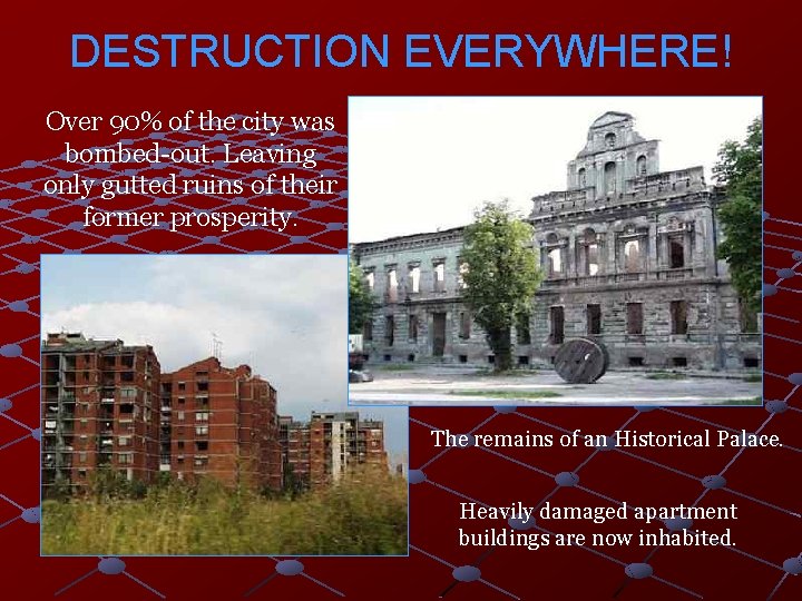 DESTRUCTION EVERYWHERE! Over 90% of the city was bombed-out. Leaving only gutted ruins of