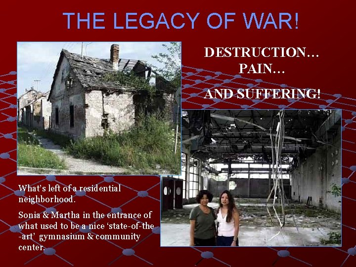 THE LEGACY OF WAR! DESTRUCTION… PAIN… AND SUFFERING! What’s left of a residential neighborhood.
