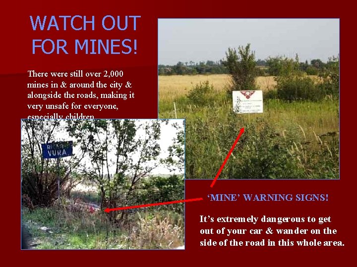 WATCH OUT FOR MINES! There were still over 2, 000 mines in & around