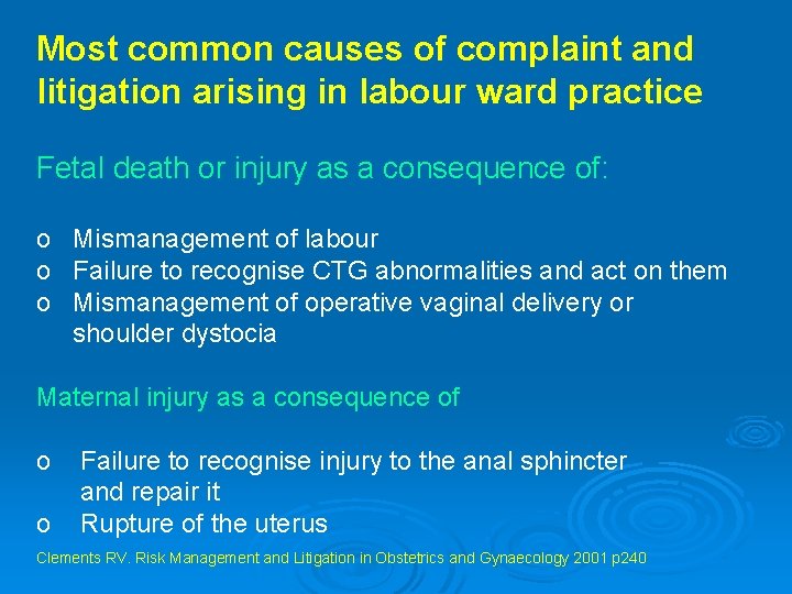 Most common causes of complaint and litigation arising in labour ward practice Fetal death