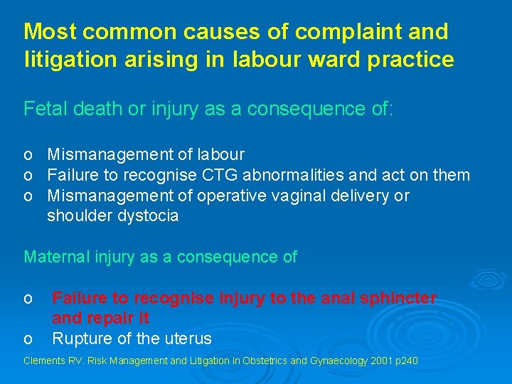 Most common causes of complaint and litigation arising in labour ward practice Fetal death