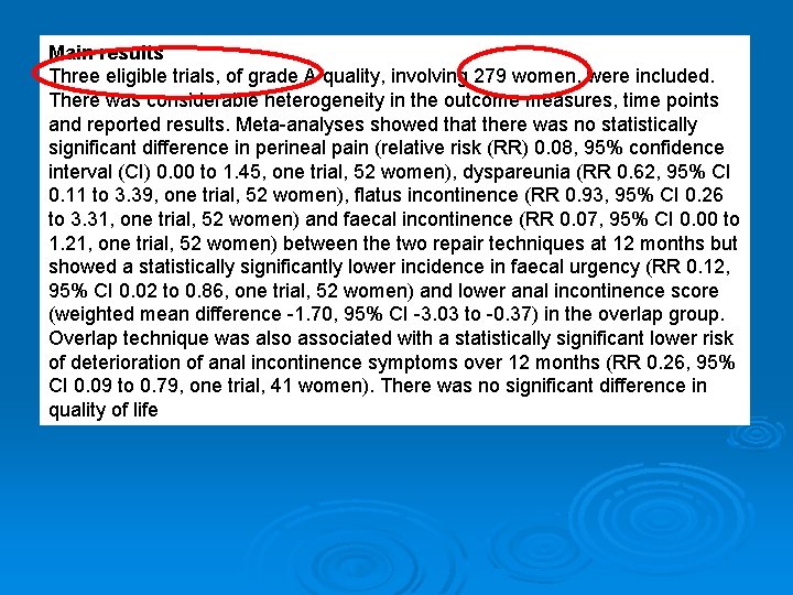 Main results Three eligible trials, of grade A quality, involving 279 women, were included.