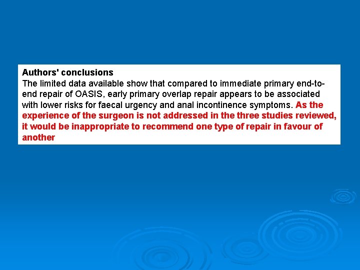 Authors' conclusions The limited data available show that compared to immediate primary end-toend repair