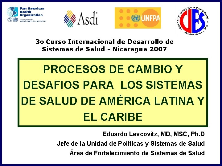 3 o Curso Internacional de Desarrollo de Sistemas de Salud - Nicaragua 2007 PROCESOS