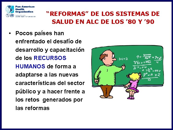 “REFORMAS” DE LOS SISTEMAS DE SALUD EN ALC DE LOS ’ 80 Y ’