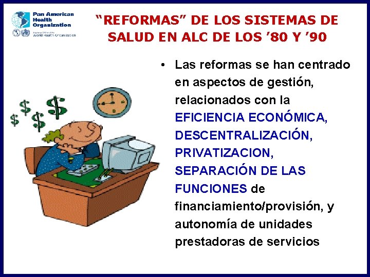 “REFORMAS” DE LOS SISTEMAS DE SALUD EN ALC DE LOS ’ 80 Y ’