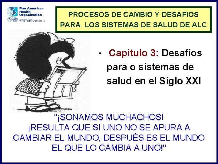 PROCESOS DE CAMBIO Y DESAFIOS PARA LOS SISTEMAS DE SALUD DE ALC • Capitulo