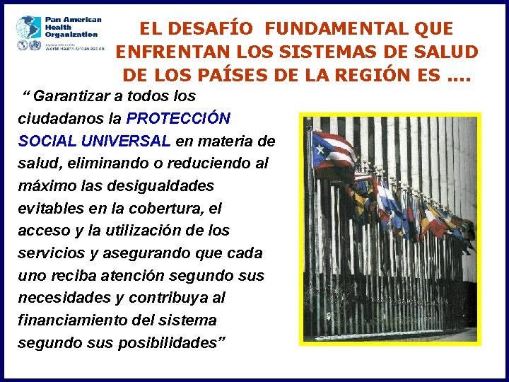 EL DESAFÍO FUNDAMENTAL QUE ENFRENTAN LOS SISTEMAS DE SALUD DE LOS PAÍSES DE LA