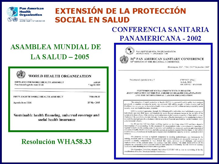 EXTENSIÓN DE LA PROTECCIÓN SOCIAL EN SALUD CONFERENCIA SANITARIA PANAMERICANA - 2002 ASAMBLEA MUNDIAL