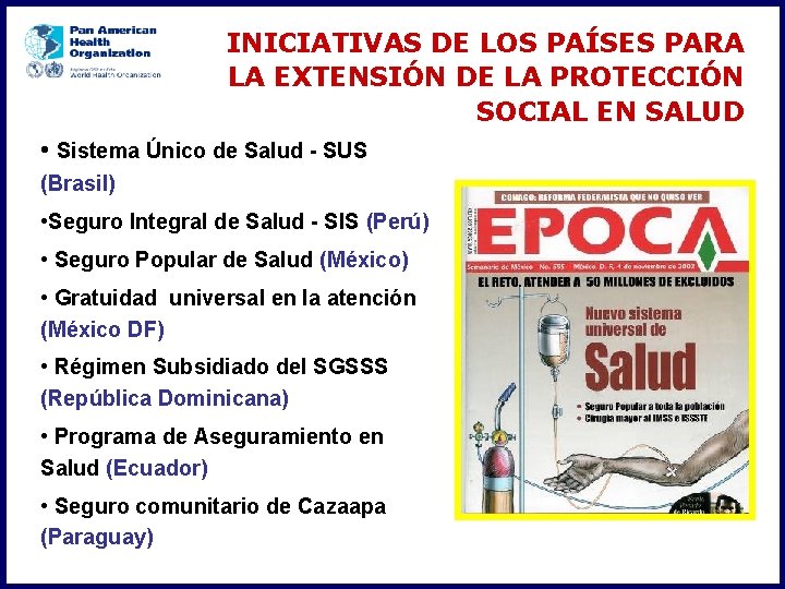 INICIATIVAS DE LOS PAÍSES PARA LA EXTENSIÓN DE LA PROTECCIÓN SOCIAL EN SALUD •
