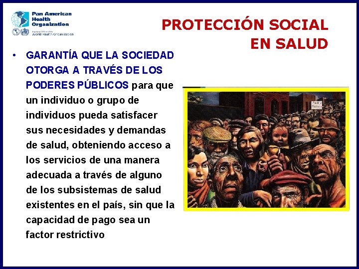 PROTECCIÓN SOCIAL EN SALUD • GARANTÍA QUE LA SOCIEDAD OTORGA A TRAVÉS DE LOS
