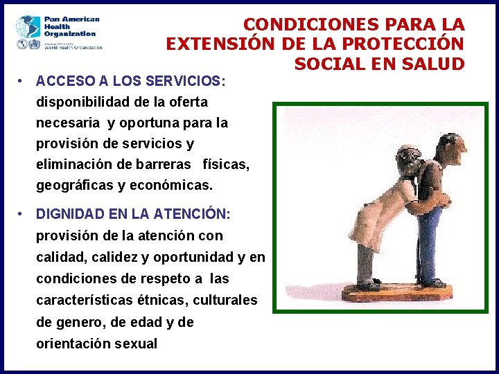 CONDICIONES PARA LA EXTENSIÓN DE LA PROTECCIÓN SOCIAL EN SALUD • ACCESO A LOS