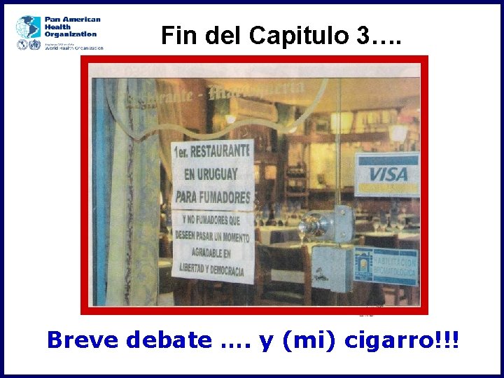 Fin del Capitulo 3…. Breve debate …. y (mi) cigarro!!! 