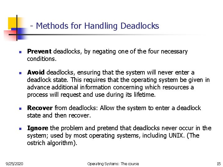 - Methods for Handling Deadlocks n n 9/25/2020 Prevent deadlocks, by negating one of - Methods for Handling Deadlocks n n 9/25/2020 Prevent deadlocks, by negating one of