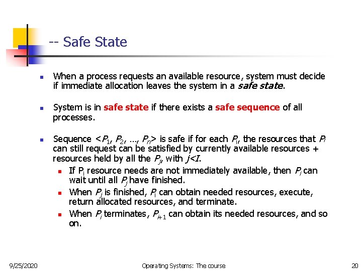 -- Safe State n n n 9/25/2020 When a process requests an available resource, -- Safe State n n n 9/25/2020 When a process requests an available resource,
