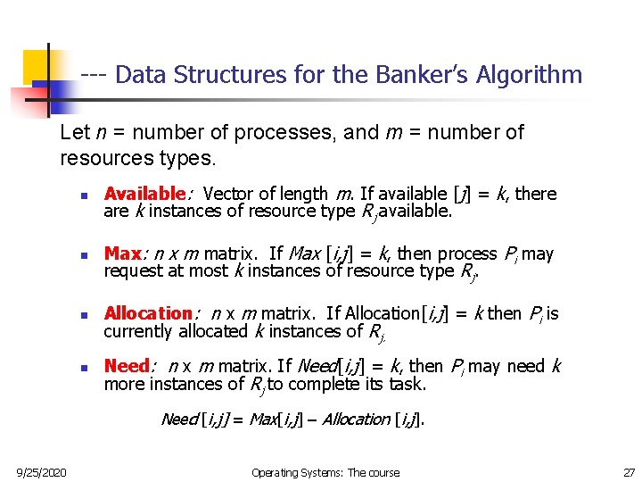 --- Data Structures for the Banker’s Algorithm Let n = number of processes, and --- Data Structures for the Banker’s Algorithm Let n = number of processes, and