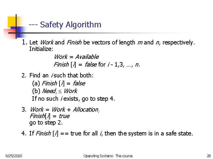 --- Safety Algorithm 1. Let Work and Finish be vectors of length m and --- Safety Algorithm 1. Let Work and Finish be vectors of length m and