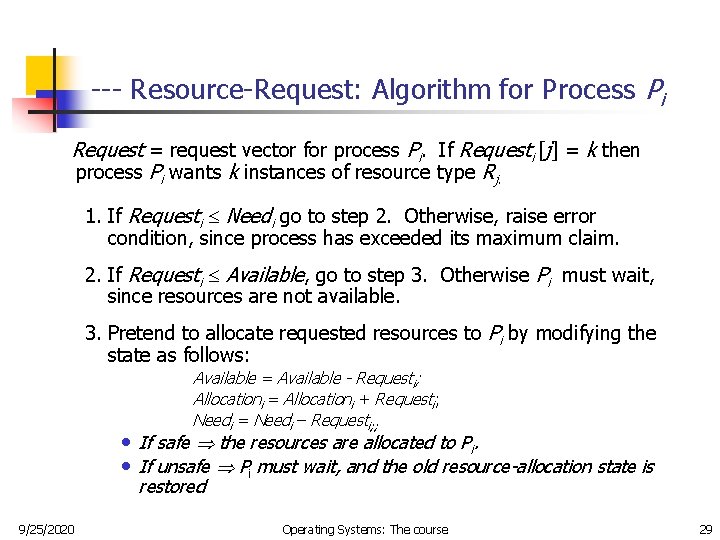 --- Resource-Request: Algorithm for Process Pi Request = request vector for process Pi. If --- Resource-Request: Algorithm for Process Pi Request = request vector for process Pi. If