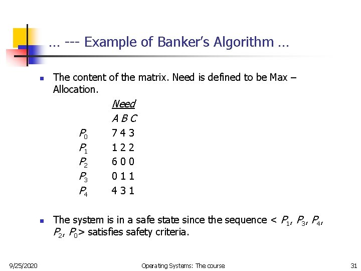 … --- Example of Banker’s Algorithm … n The content of the matrix. Need … --- Example of Banker’s Algorithm … n The content of the matrix. Need