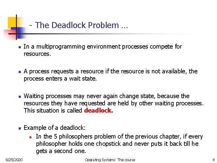 - The Deadlock Problem … n n 9/25/2020 In a multiprogramming environment processes compete - The Deadlock Problem … n n 9/25/2020 In a multiprogramming environment processes compete
