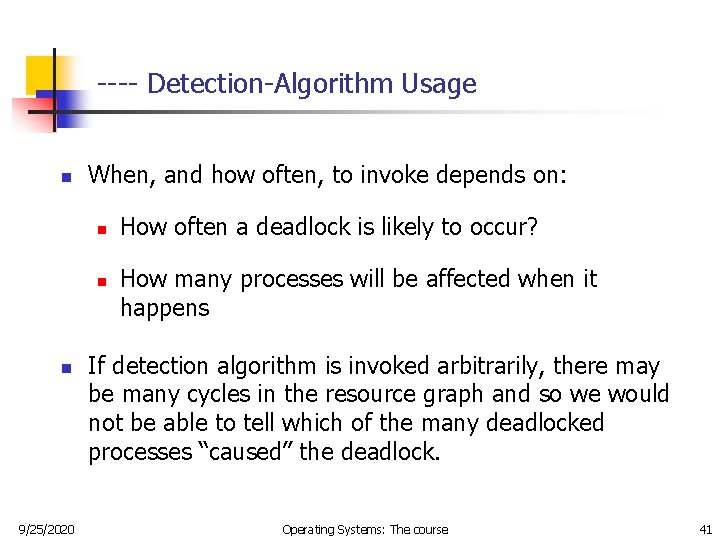 ---- Detection-Algorithm Usage n When, and how often, to invoke depends on: n n ---- Detection-Algorithm Usage n When, and how often, to invoke depends on: n n