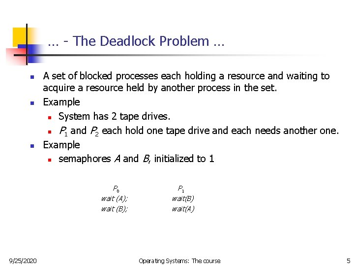 … - The Deadlock Problem … n n n A set of blocked processes … - The Deadlock Problem … n n n A set of blocked processes