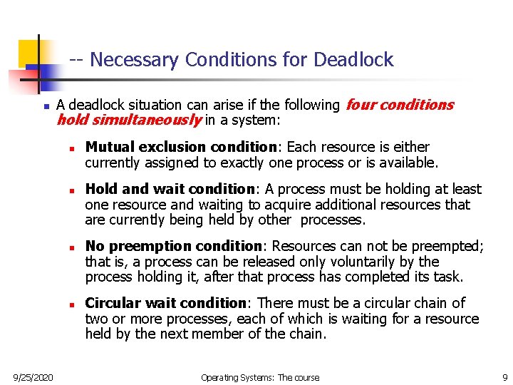 -- Necessary Conditions for Deadlock n A deadlock situation can arise if the following -- Necessary Conditions for Deadlock n A deadlock situation can arise if the following