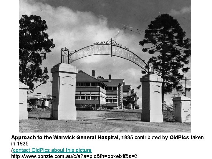 Approach to the Warwick General Hospital, 1935 contributed by Qld. Pics taken in 1935