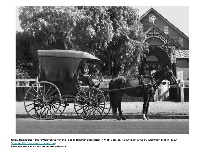Rody Heckscher, the owner/driver of the last of the hansom cabs in Warwick, ca.
