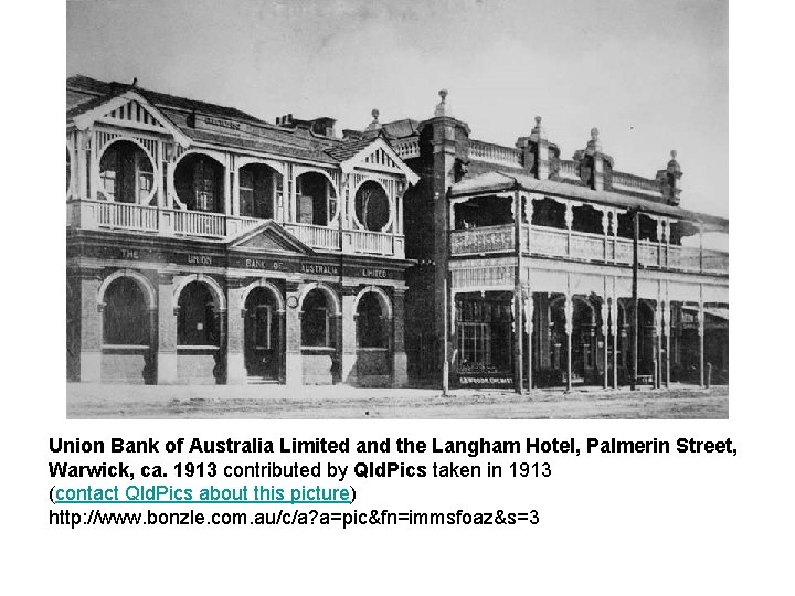 Union Bank of Australia Limited and the Langham Hotel, Palmerin Street, Warwick, ca. 1913