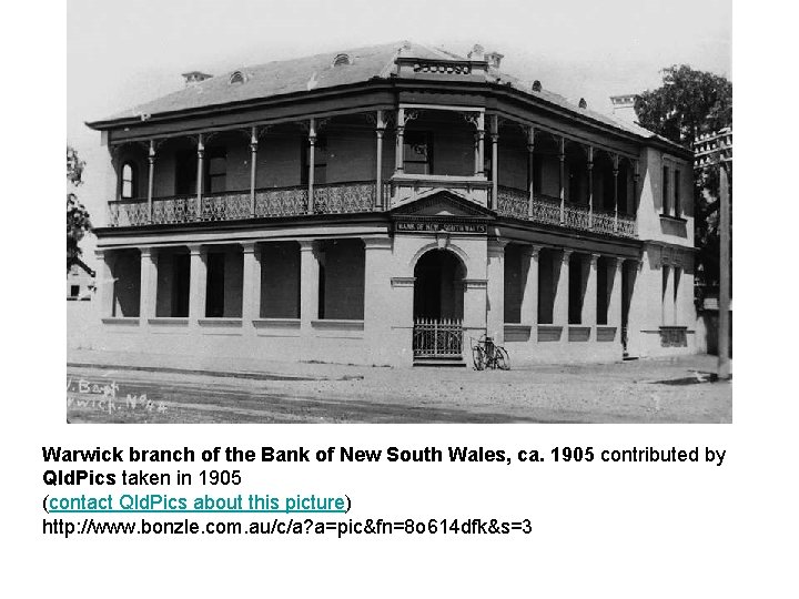 Warwick branch of the Bank of New South Wales, ca. 1905 contributed by Qld.