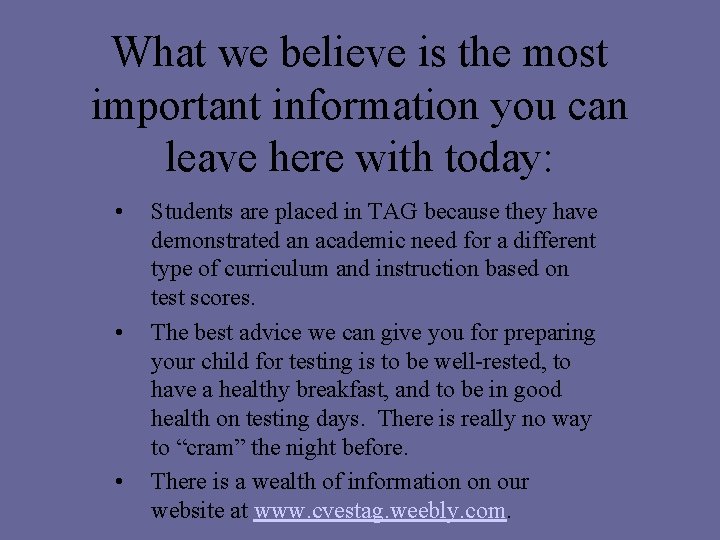 What we believe is the most important information you can leave here with today: