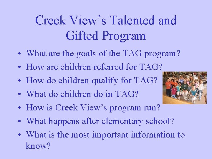 Creek View’s Talented and Gifted Program • • What are the goals of the