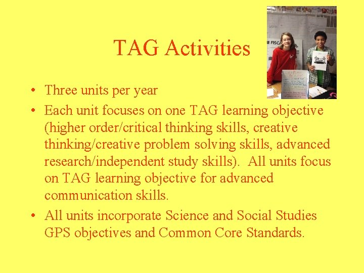 TAG Activities • Three units per year • Each unit focuses on one TAG