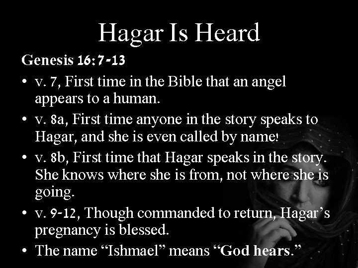 Hagar Is Heard Genesis 16: 7 -13 • v. 7, First time in the
