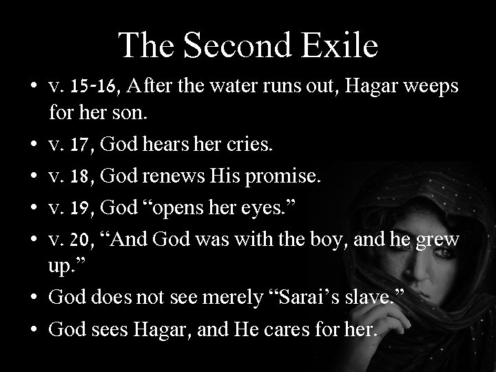 The Second Exile • v. 15 -16, After the water runs out, Hagar weeps