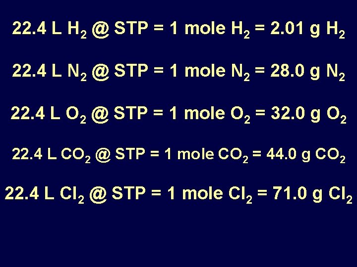 22. 4 L H 2 @ STP = 1 mole H 2 = 2.