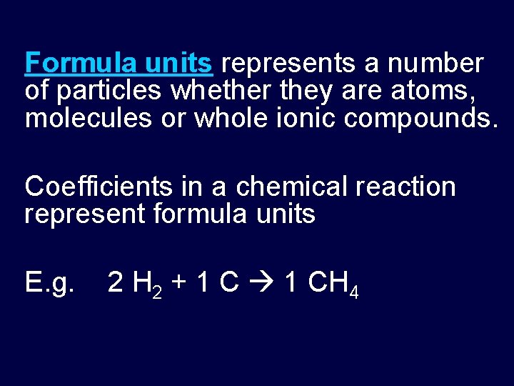 Formula units represents a number of particles whether they are atoms, molecules or whole