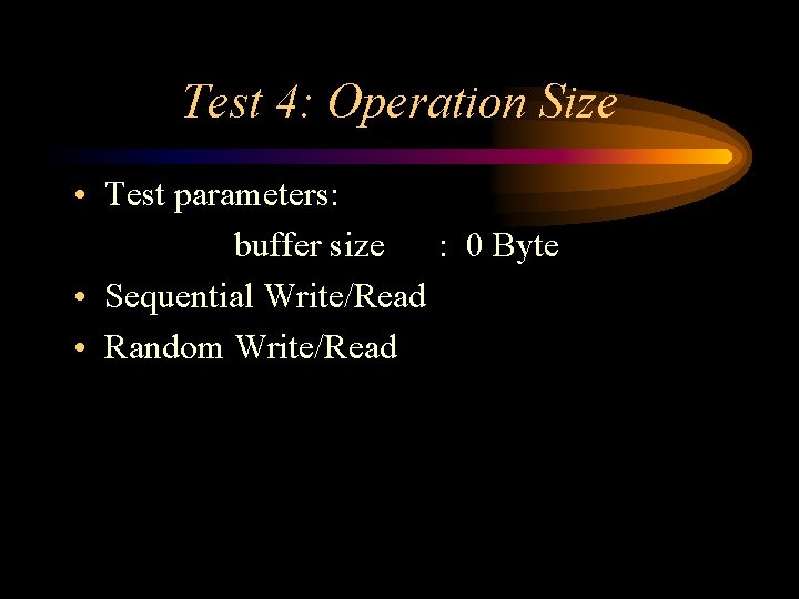 Test 4: Operation Size • Test parameters: buffer size : 0 Byte • Sequential Test 4: Operation Size • Test parameters: buffer size : 0 Byte • Sequential
