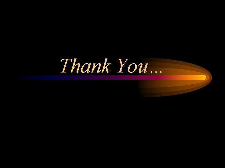 Thank You… Thank You…
