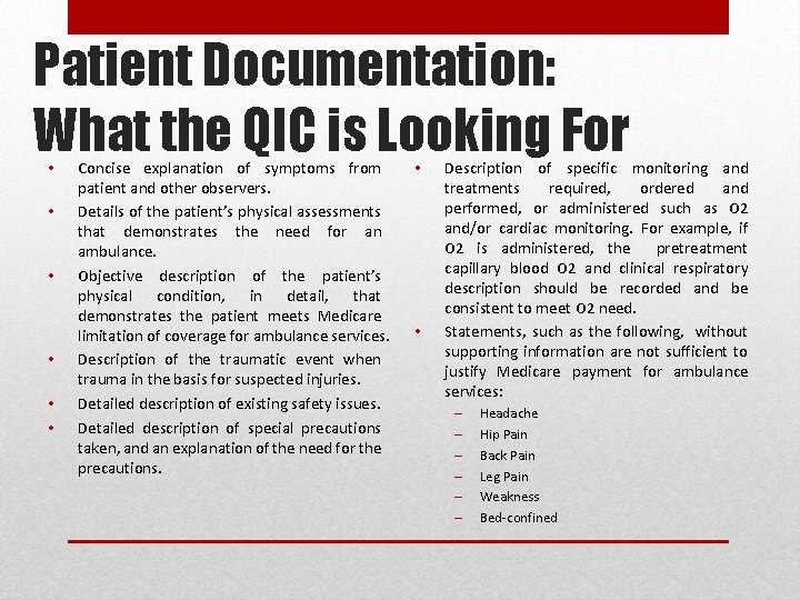 Patient Documentation: What the QIC is Looking For • • • Concise explanation of