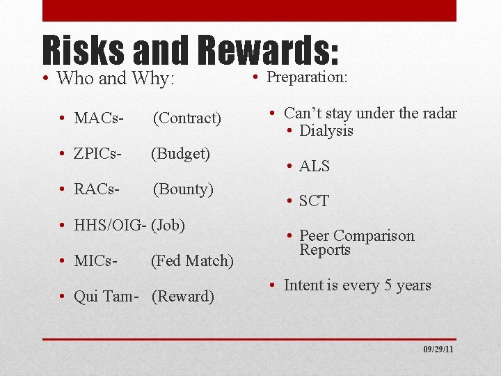 Risks and Rewards: • Preparation: • Who and Why: • MACs- (Contract) • ZPICs-