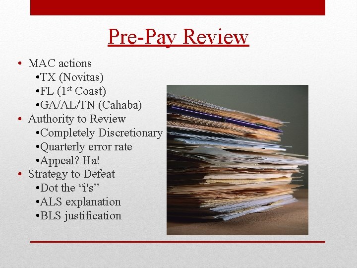Pre-Pay Review • MAC actions • TX (Novitas) • FL (1 st Coast) •