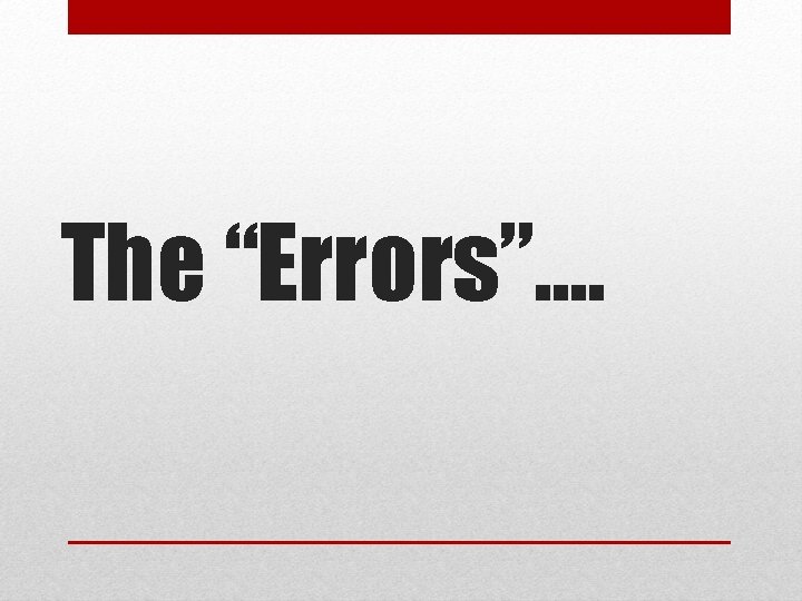 The “Errors”. . 