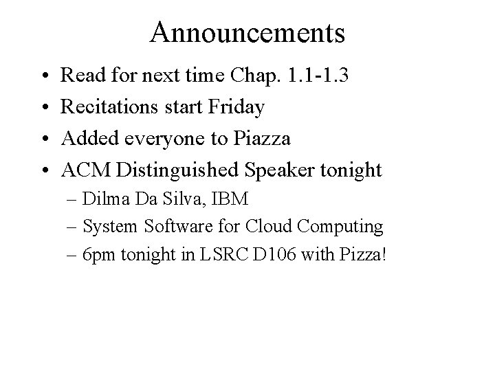 Announcements • • Read for next time Chap. 1. 1 -1. 3 Recitations start