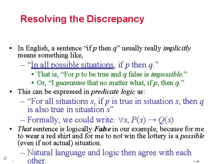 Resolving the Discrepancy • In English, a sentence “if p then q” usually really