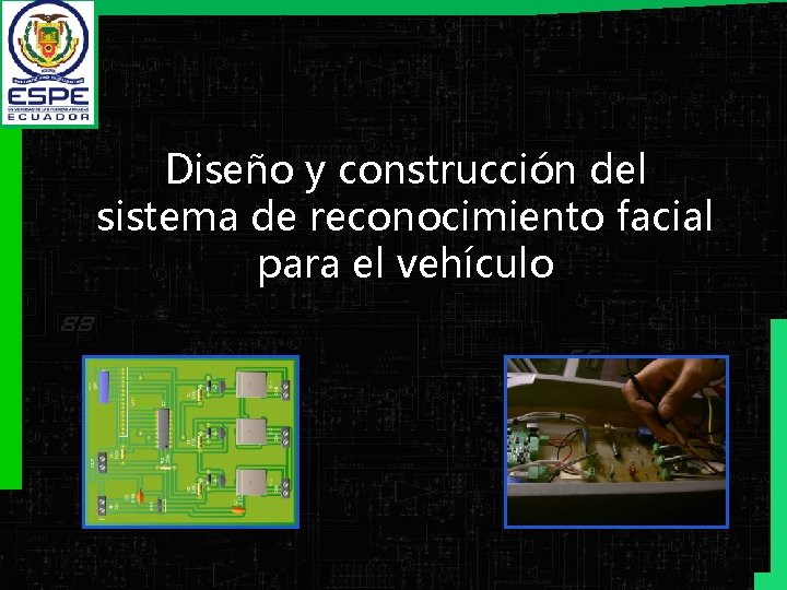 Diseño y construcción del sistema de reconocimiento facial para el vehículo 