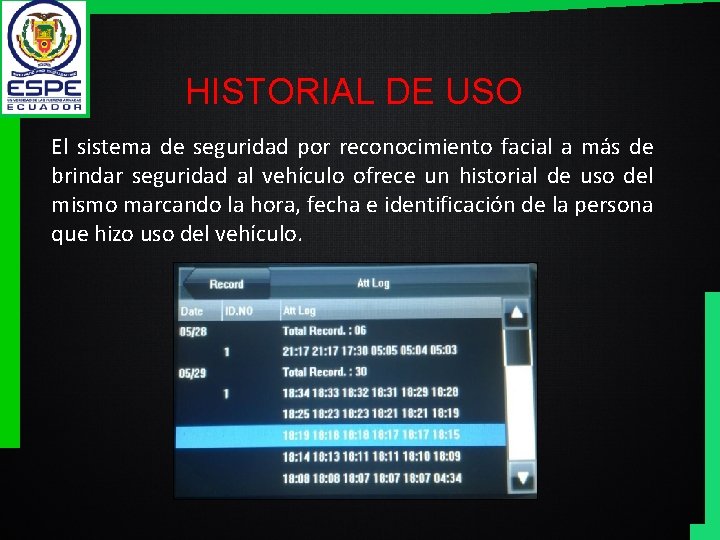 HISTORIAL DE USO El sistema de seguridad por reconocimiento facial a más de brindar