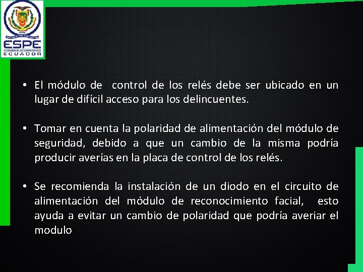  • El módulo de control de los relés debe ser ubicado en un