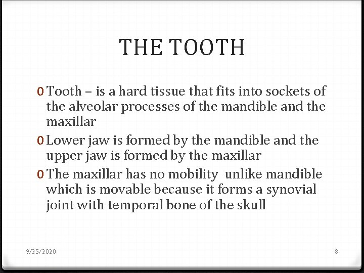 THE TOOTH 0 Tooth – is a hard tissue that fits into sockets of